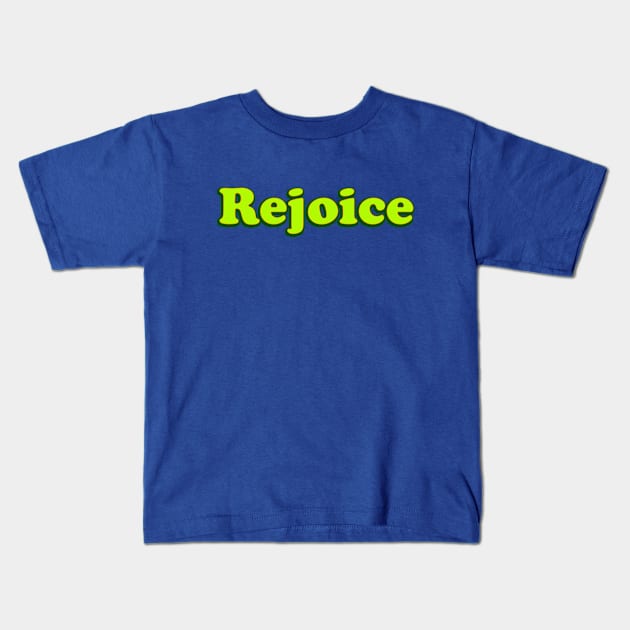 Rejoice Kids T-Shirt by thedesignleague